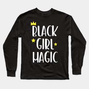 Black Girl Magic, African American Long Sleeve T-Shirt